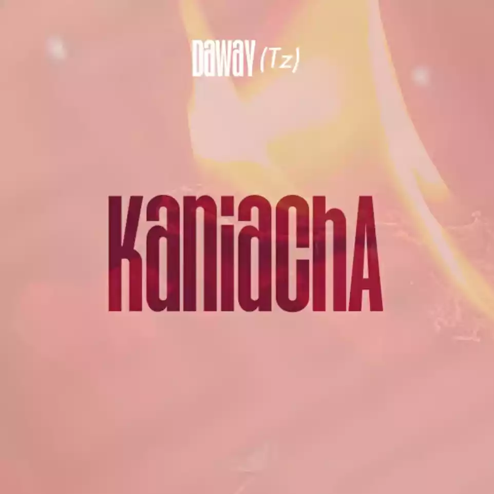 Daway TZ - Kaniacha Mp3 Download